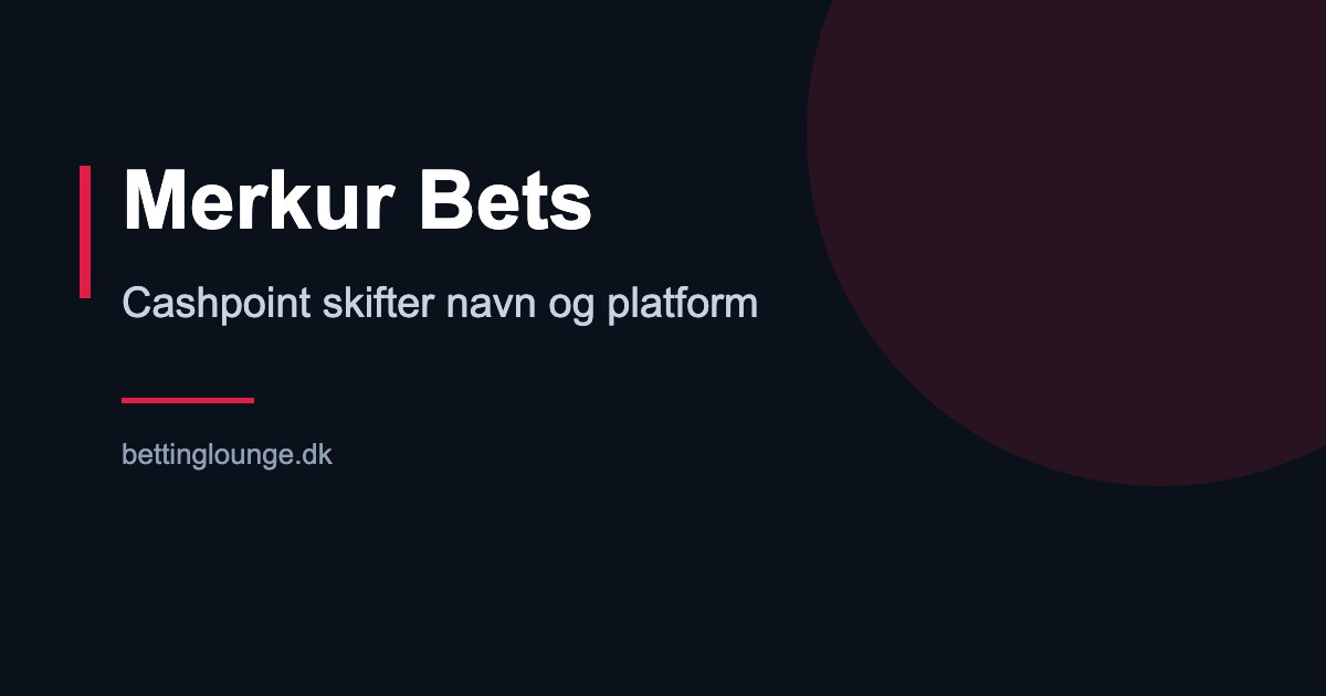 Cashpoint bliver til Merkur Bets Denmark